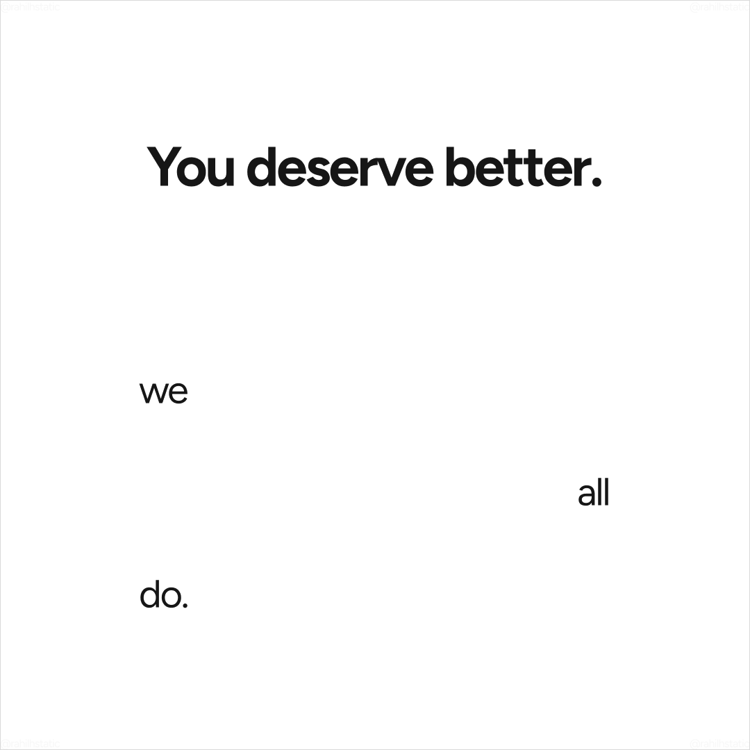 You Deserve Better